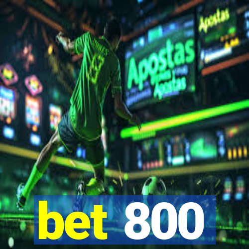 bet 800